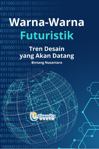 Warna-Warna Futuristik: Tren Desain yang Akan Datang